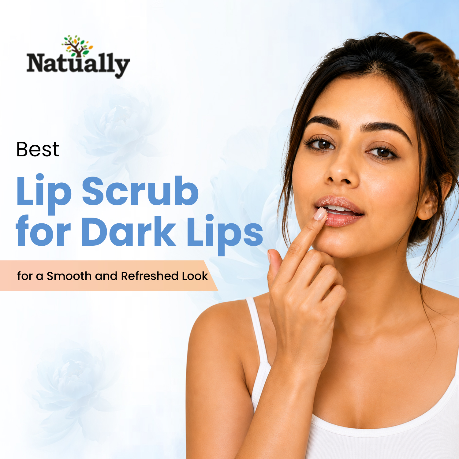 Best Lip Scrub for Dark Lips for a Smooth and Refreshed Look