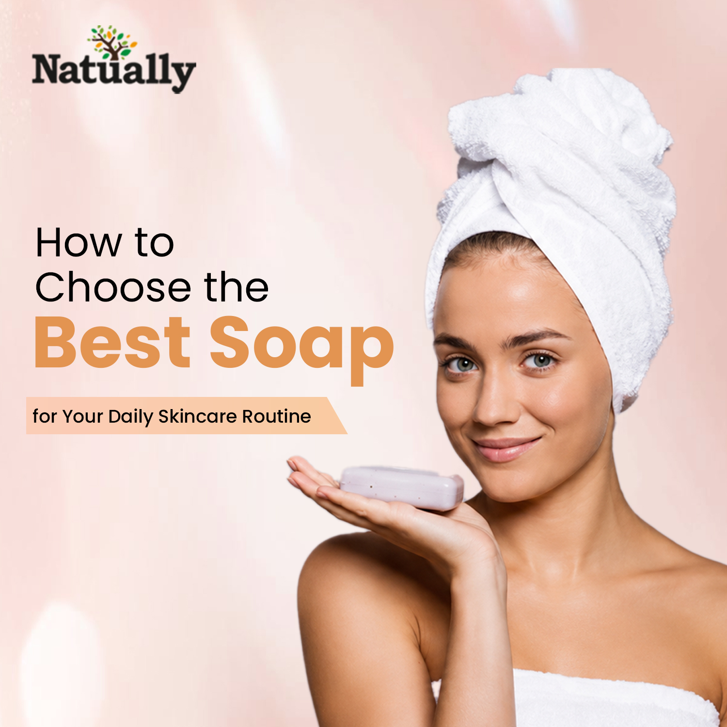 How to Choose the Best Soap for Your Daily Skincare Routine