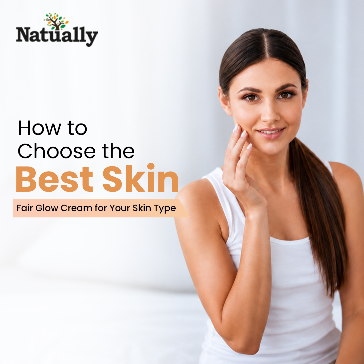 How to Choose the Best Skin Fair Glow Cream for Your Skin Type