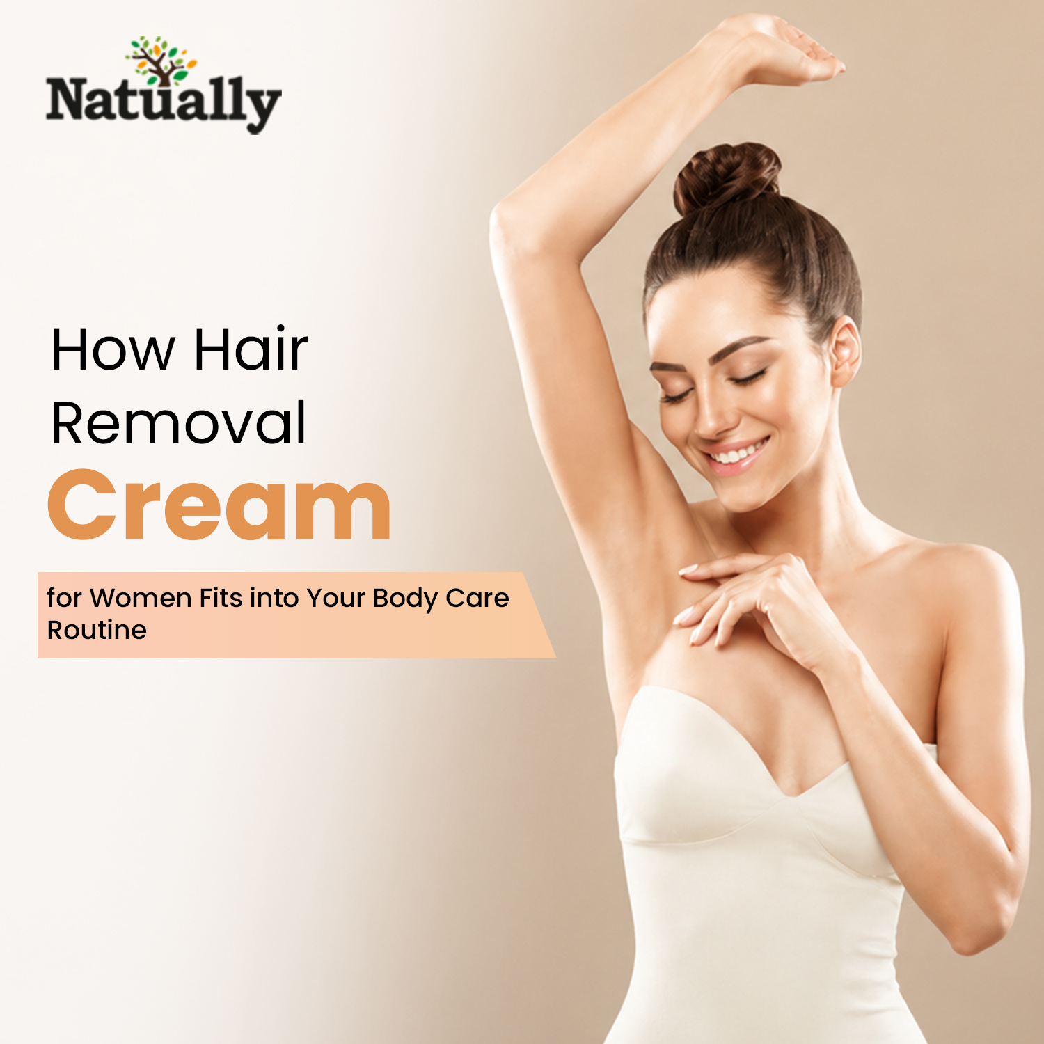 How Hair Removal Cream for Women Fits into Your Body Care Routine