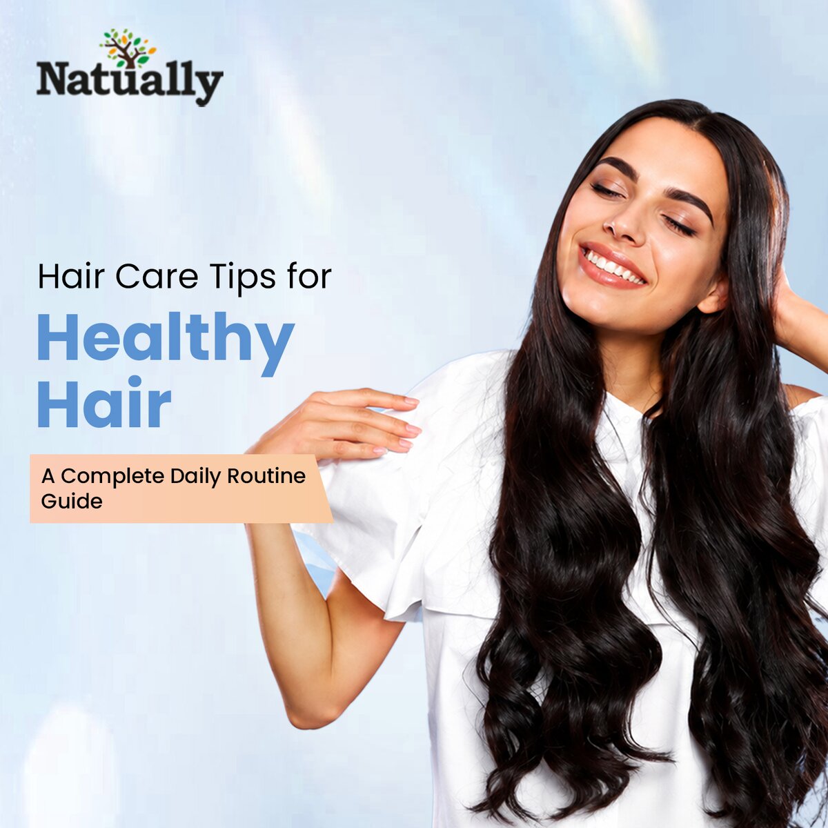 Hair Care Tips for Healthy Hair: A Complete Daily Routine Guide