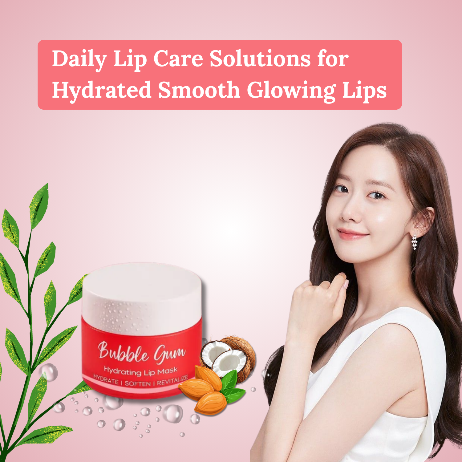 Daily Lip Care Solutions for Hydrated Smooth Glowing Lips
