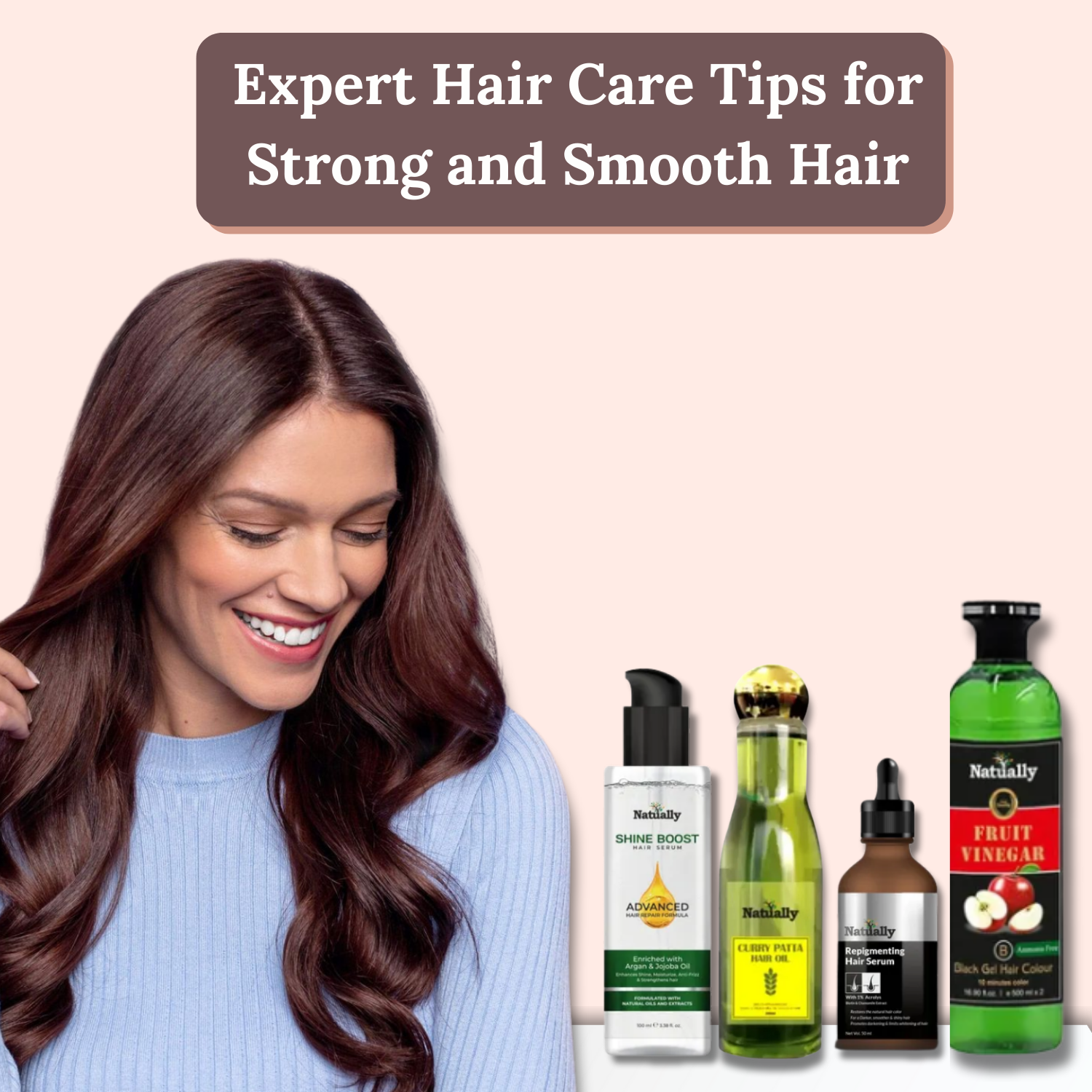 Expert Hair Care Tips for Strong and Smooth Hair
