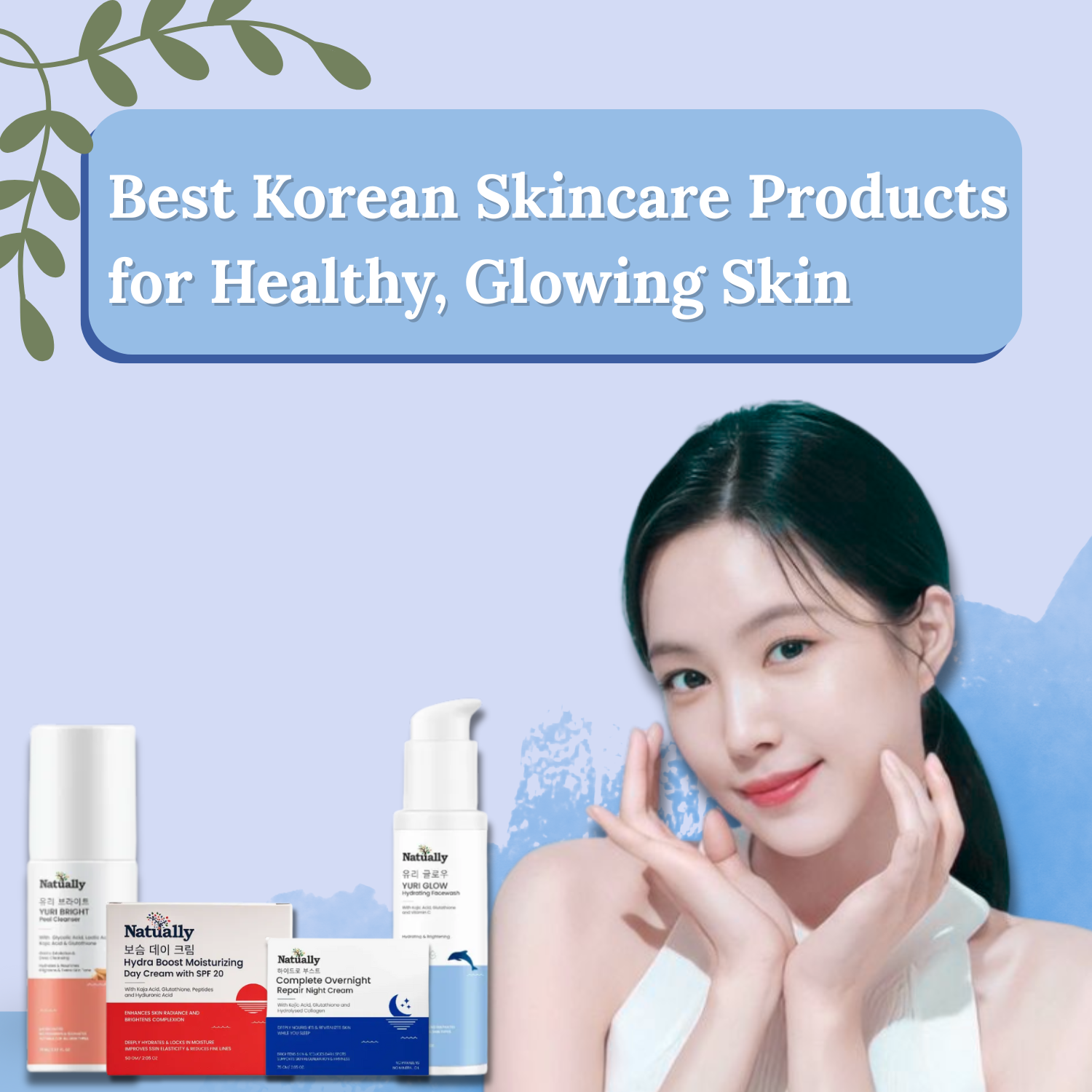 Best Korean Skincare Products for Healthy, Glowing Skin