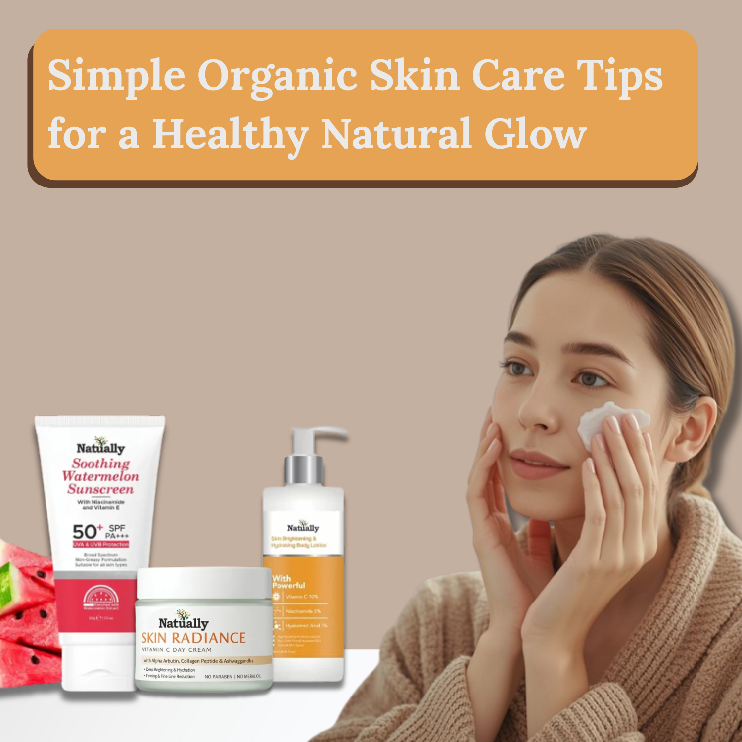 Simple Skin Care Tips for a Healthy Glow